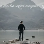 "I Fear No One, but Respect Everyone" – A Philosophy for Strength and Humility