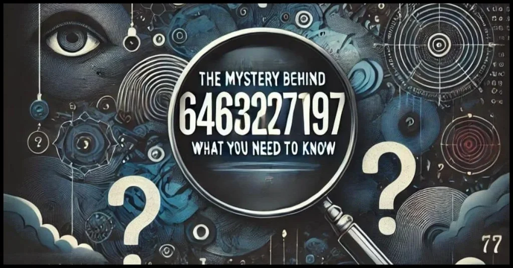 Discovering the Mystery Behind 6463276197: Who Is Calling You?