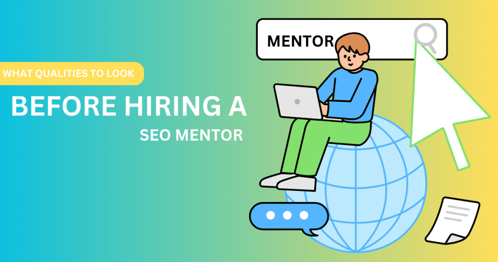 What Qualities to Look for in an SEO Mentor Before Hiring