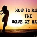 Riding the wave_of_happy_: How to Embrace Positivity and Boost Your Well-being